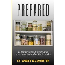 (英文圖書) Prepared: 10 Things you can do right now to protect your family when disaster s... 平裝版, Independently Published, 英文