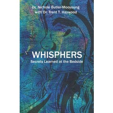 (英文圖書) Whisphers: Secrets Learned at the Bedside 平裝版, Independently Published, 英文
