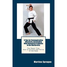 (英文圖書) 6 Tips for Communicating Effectively and Dealing with Behavioral Problems in the Martial Arts... 平裝版, Createspace Independent Pub..., 英文