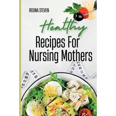 (英文圖書) Healthy Recipes for Nursing Mothers 平裝版, Independently Published, 英文