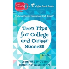 (英文圖書) Teen Tips for College and Career Success: Learn Why 10 C's are Better Than All A's or APs 平裝版, Independently Published, 英文