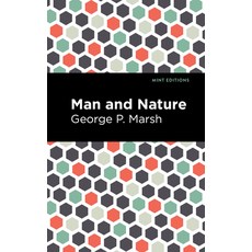 (英文圖書) Man and Nature: Or Physical Geography as Modified by Human Action 平裝版, Mint Editions, 英文