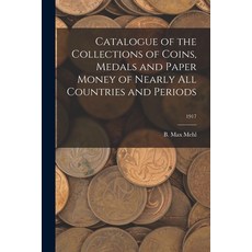 (英文圖書) Catalogue of the Collections of Coins Medals and Paper Money of Nearly All Countries and Per... 平裝版, Legare Street Press, 英文