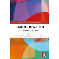 (英文圖書) Histories of Solitude: Colombia 1820s-1970s 精裝版, Routledge, 英文