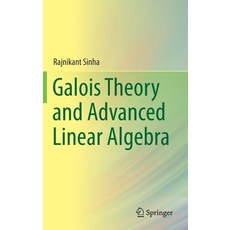 (英文圖書) Galois Theory and Advanced Linear Algebra 精裝版, Springer, 英文