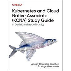(英文圖書) Kubernetes and Cloud Native Associate (Kcna) Study Guide: In Depth Exam Prep and Practice 平裝版, O'Reilly Media, 英文