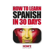 (英文圖書) How to Learn Spanish in 30 Days 平裝版, How2 Edizioni, 英文
