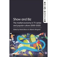 (英文圖書) Show and Biz: The Market Economy in TV Series and Popular Culture (2000-2020) 精裝版, Bloomsbury Academic, 英文