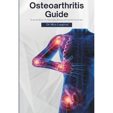 (英文圖書) Osteoarthritis Guide: The Essential Resource for Understanding Managing and L... 平裝版, Independently Published, 英文