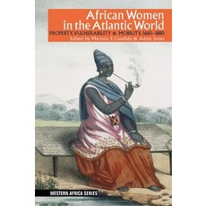 (英文圖書) African Women in the Atlantic World: Property Vulnerability & Mobility 1660-1880 精裝版, James Currey, 英文