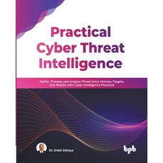 (英文圖書) Practical Cyber Threat Intelligence: Gather Process and Analyze Threat Actor Motives Targe... 平裝版, Bpb Publications, 英文