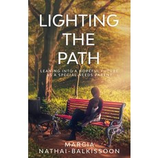 Lighting the Path: Leaning into a Hopeful Future As a Special Needs Parent 平裝版, Burning Soul Press, 英文