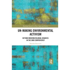 (英文圖書) Un-Making Environmental Activism: Beyond Modern/Colonial Binaries in the Gmo Controversy 平裝版, Routledge, 英文
