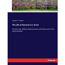 (英文圖書) The Life of General U.S. Grant: His Early Life Military Achievements and History of his Civi... 平裝版, Hansebooks, 英文