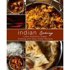 Indian Cooking: Learn Authentic Indian Cooking with Easy Indian Recipes (2nd Edition) 平裝版, Independently Published, 英文