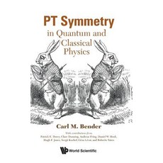 PT Symmetry: In Quantum and Classical Physics 精裝版, World Scientific Publishing..., 英文