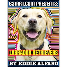 Labrador Retrievers: Interesting Facts About Labradors 平裝版, Independently Published, 英文