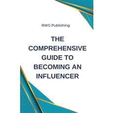 (英文圖書) The Comprehensive Guide to Becoming an Influencer 平裝版, Rwg Publishing, 英文
