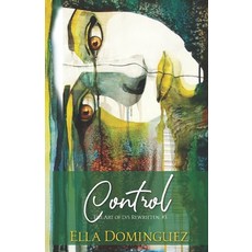 Control: The Art of D/s Rewritten Book Three 平裝版, Independently Published, 英文