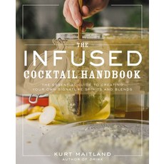 (英文圖書) The Infused Cocktail Handbook: The Essential Guide to Creating Your Own Signature Spirits Bl... 精裝版, Cider Mill Press, 英文