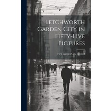 (英文圖書) Letchworth Garden City in Fifty-five Pictures 精裝版, Legare Street Press, 英文