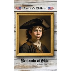 (英文圖書) Benjamin of Ohio 精裝版, Living Book Press, 英文