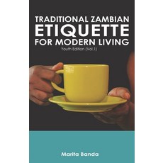 Traditional Zambian Etiquette For Modern Living: Youth Edition 平裝版, Independently Published, 英文