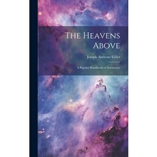 (英文圖書) The Heavens Above: A Popular Handbook of Astronomy 精裝版, Legare Street Press, 英文