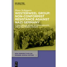Westerweel Group: Non-Conformist Resistance Against Nazi Germany: A Joint Rescue Effort of Dutch Ide... 精裝版, Walter de Gruyter, 英文