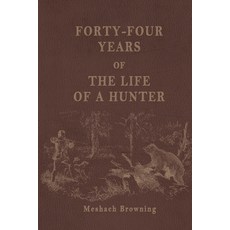 (英文圖書) Forty-Four Years of the Life of a Hunter 平裝版, Antiquarius, 英文
