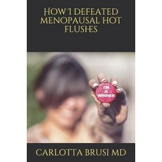(英文圖書) How I defeated menopausal hot flushes 平裝版, Independently Published, 英文