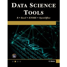 Data Science Tools: R - Excel - Knime - Openoffice 平裝版, Mercury Learning & Information, 英文