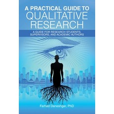 (英文圖書) A Practical Guide to Qualitative Research: A Guide for Research Students Supervisors and Ac... 平裝版, Xlibris Au, 英文