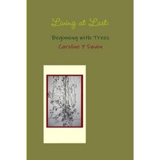 (英文圖書) Living at Last: Beginning with Trees 平裝版, Lulu.com, 英文