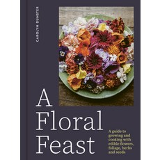 (英文圖書) A Floral Feast: A Guide to Growing and Cooking with Edible Flowers Foliage Herbs and 精裝版, Pimpernel Press, 英文