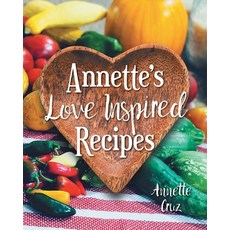(英文圖書) Annette's Love Inspired Recipes 平裝版, FriesenPress, 英文