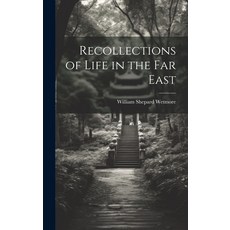 (英文圖書) Recollections of Life in the Far East 精裝版, Legare Street Press, 英文