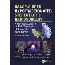 (英文圖書) Image-Guided Hypofractionated Stereotactic Radiosurgery: A Practical Approach to Guide Treatm... 精裝版, CRC Press, 英文