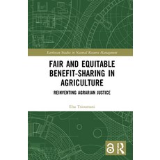 Fair and Equitable Benefit-Sharing in Agriculture (Open Access): Reinventing Agrarian Justice 精裝版, Routledge, 英文