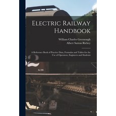 (英文圖書) Electric Railway Handbook: A Reference Book of Practice Data Formulas and Tables for the Use... 平裝版, Legare Street Press, 英文