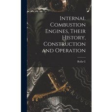 (英文圖書) Internal Combustion Engines Their History Construction and Operation 精裝版, Legare Street Press, 英文