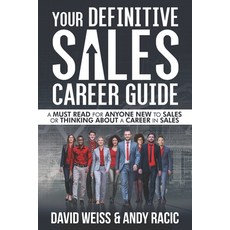 Your Definitive Sales Career Guide: A must read for anyone new to sales or thinking about a career i... 平裝版, Independently Published, 英文