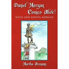 (英文圖書)Daniel Morgan Comes Alive!: Heidi and Daniel Morgan 平裝版, Createspace Independent Pub..., 英文