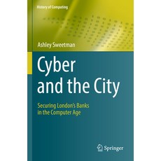 (英文圖書) Cyber and the City: Securing London's Banks in the Computer Age 平裝版, Springer, 英文