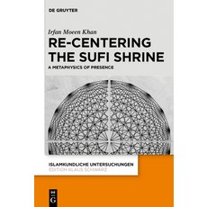 (英文圖書) Re-Centering the Sufi Shrine. a Metaphysics of Presence 精裝版, de Gruyter, 英文