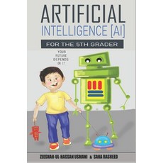 (英文圖書) Artificial Intelligence for the 5th Grader: Your Future Depends On It 平裝版, Independently Published, 英文