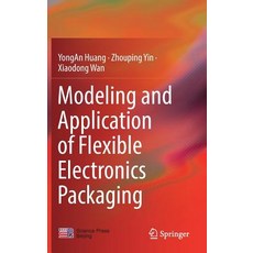 (英文圖書) Modeling and Application of Flexible Electronics Packaging 精裝版, Springer, 英文