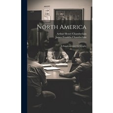 (英文圖書) North America: A Supplementary Geography 精裝版, Legare Street Press, 英文