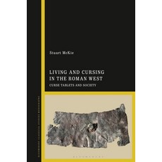 (英文圖書) Living and Cursing in the Roman West: Curse Tablets and Society 平裝版, Bloomsbury Academic, 英文