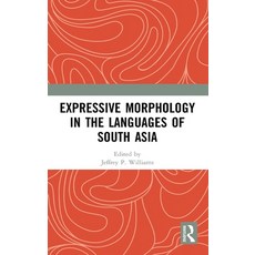 Expressive Morphology in the Languages of South Asia 精裝版, Routledge, 英文